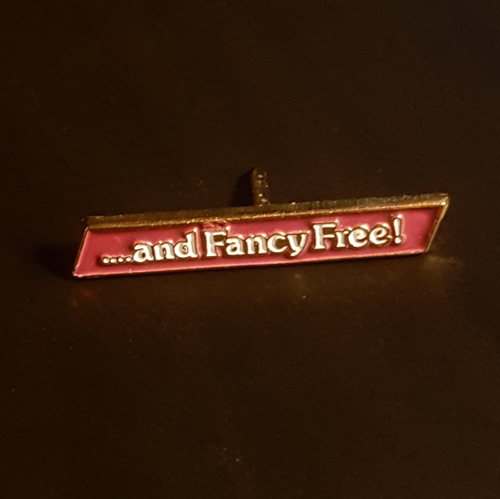 {FWP} ”...And Fancy Free” Pin